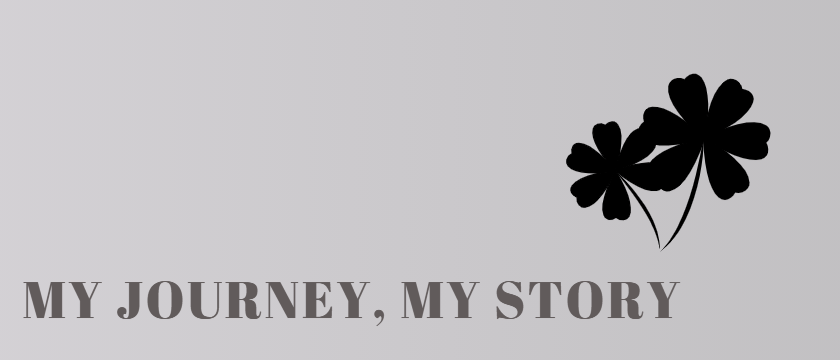MY JOURNEY MY STORY